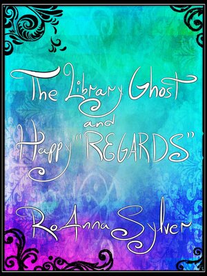 cover image of The Library Ghost and Happy "REGARDS"